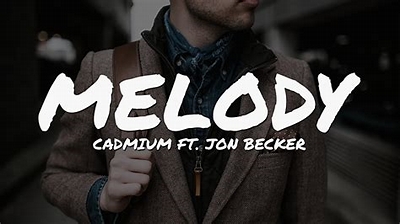 Cadmium  Melody (feat. Jon Becker) [Lyric Video]